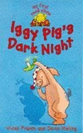 Iggy Pig's dark night