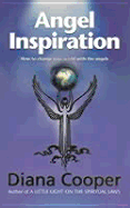 Angel Inspiration: How to Change Your World with the Angels