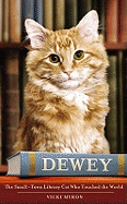 Dewey: A Small Town, a Library and the World's Most Beloved Cat