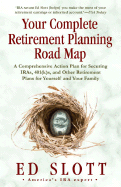 Your Complete Retirement Planning Road Map: A Comprehensive Action Plan for Securing Iras, 401(k)S, and Other Retirement Plans for Yourself and Your Family