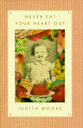 Never Eat Your Heart Out