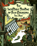 The Incredible Painting of Felix Clousseau