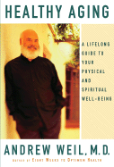 Healthy Aging: A Lifelong Guide to Your Physical and Spiritual Well-Being