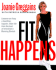 Fit Happens: Strategies for Living a Healthier, Happier, Fitter Life
