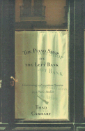 The Piano Shop on the Left Bank: Discovering a Forgotten Passion in a Paris Atelier