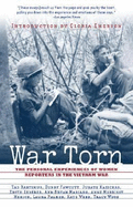 War Torn: The Personal Experiences of Women Reporters in the Vietnam War