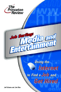 Job Surfing: Media and Entertainment: Using the Internet to Find a Job and Get Hired