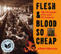 Flesh & Blood So Cheap: The Triangle Fire and Its Legacy