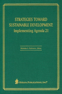 Strategies Toward Sustainable Development: Implementing Agenda 21