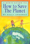 A Kid's Guide to How to Save the Planet