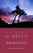 Awareness: A de Mello Spirituality Conference in His Own Words