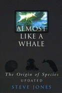 Almost Like a Whale: The 'Origin of Species' Updated