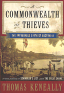 A Commonwealth of Thieves: The Improbable Birth of Australia