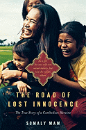 The Road of Lost Innocence: The True Story of a Cambodian Heroine