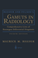 Reeder and Felson's Gamuts in Radiology: Comprehensive Lists of Roentgen Differential Diagnosis