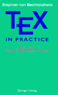 Tex in Practice: Volume 4: Output Routines, Tables