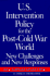 U. S. Intervention Policy for the Post-Cold War World: New Challenges & New Responses