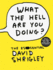 What the Hell are You Doing?: The Essential David Shrigley