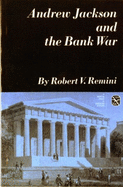 Andrew Jackson and the Bank War: A Study in the Growth of Presidential Power
