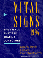 Vital Signs, 1994: The Trends That Are Shaping Our Future