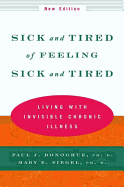 Sick and Tired of Feeling Sick and Tired: Living with Invisible Chronic Illness
