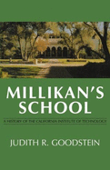 Milikan's School: A History of the California Institute of Technology