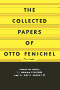 The Collected Papers of Otto Fenichel: First Series