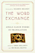 The Word Exchange: Anglo-Saxon Poems in Translation