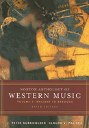 Norton Anthology of Western Music, Volume 1: Ancient to Baroque