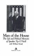 Man of the House: The Life and Political Memoirs of Speaker Tip O'Neill with Novak