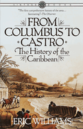 From Columbus to Castro: The History of the Caribbean, 1492-1969