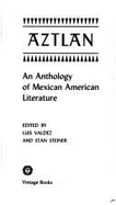 Aztlan: An Anthology of Mexican American Literature