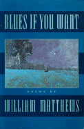 Blues If You Want: Poems