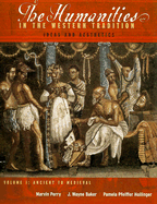 The Humanities in the Western Tradition Volume I: Ideas and Aesthetics