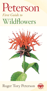 Peterson First Guide to Wildflowers of Northeastern and North-Central North Amer Ica