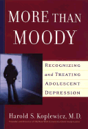 More Than Moody: Recognizing and Treating Adolescent Depression