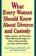 What Every Woman Should Know about Divorce and Custody