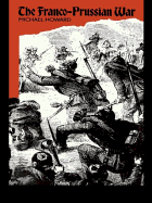 The Franco-Prussian War; the German invasion of France, 1870-1871.