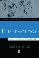 Epistemology: A Contemporary Introduction to the Theory of Knowledge