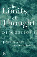 The Limits of Thought: Discussions Between J. Krishnamurti and David Bohm