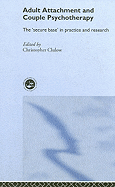 Adult Attachment and Couple Psychotherapy: The 'Secure Base' in Practice and Research