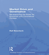 Market Drive and Governance: Re-Examining the Rules for Economic and Commercial Contest