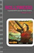 Bollywood: A Guidebook to Popular Hindi Cinema