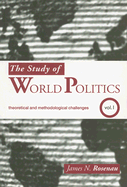 The Study of World Politics, Volume 1: Theoretical and Methodological Challenges