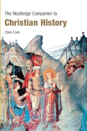 The Routledge Companion to Christian History