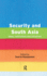 Security and South Asia: Ideas, Institutions and Initiatives