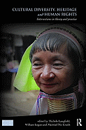 Cultural Diversity, Heritage and Human Rights: Intersections in Theory and Practice