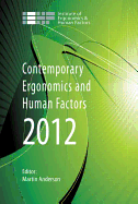Contemporary Ergonomics and Human Factors 2012: Proceedings of the International Conference on Ergonomics & Human Factors 2012, Blackpool, UK, 16-19 April 2012