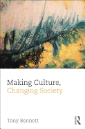 Making Culture, Changing Society