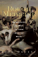 Rough Medicine: Surgeons at Sea in the Age of Sail